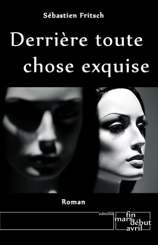 derrière toute chose exquise