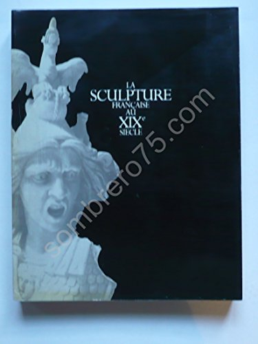 La sculpture française au XIXe siècle : exposition, Galeries Nationales du Grand Palais, Paris, 10 a