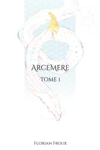 Arcemère: Tome 1