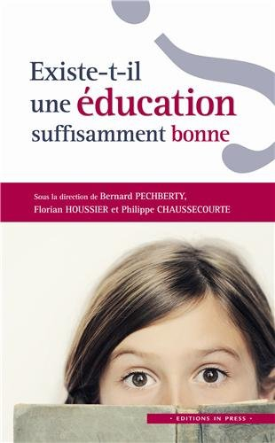 Existe-t-il une éducation suffisamment bonne ? : convergences interdisciplinaires