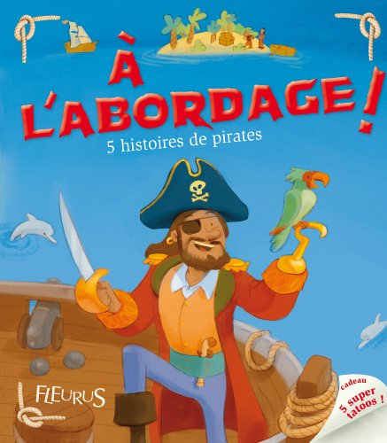 A l'abordage : 5 histoires de pirates
