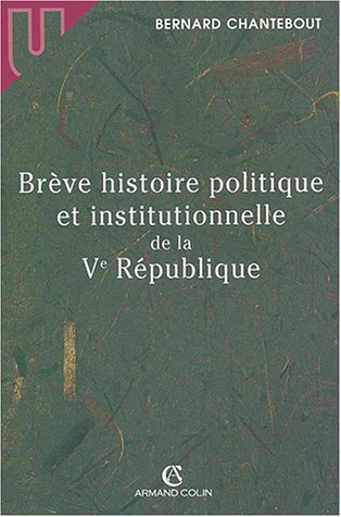 Brève histoire politique et institutionnelle de la Ve République