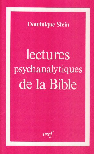 Lectures psychanalytiques de la Bible : l'enfant prodigue, Marie, saint Paul et les femmes