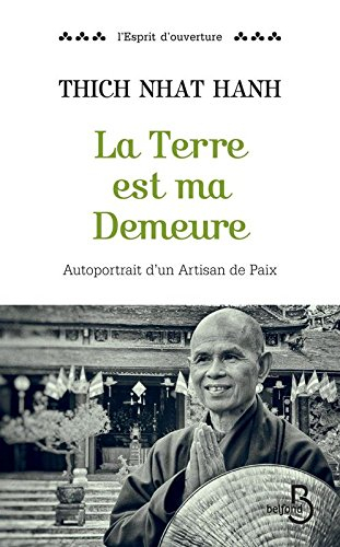 La Terre est ma demeure : autoportrait d'un artisan de paix