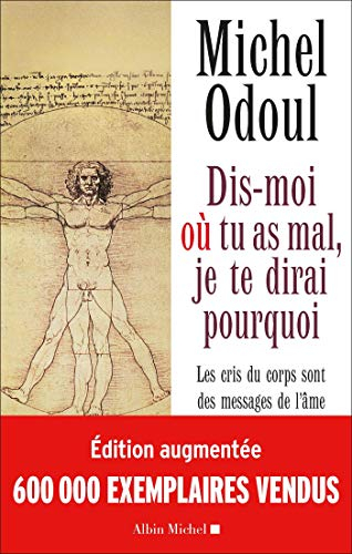 Dis-moi où tu as mal, je te dirai pourquoi : les cris du corps sont des messages de l'âme : éléments