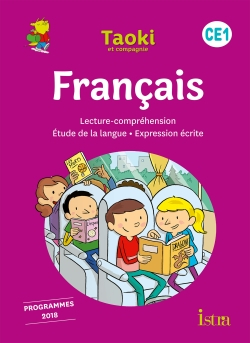 Taoki et compagnie, français CE1 : lecture, compréhension, étude de langue, expression écrite : prog