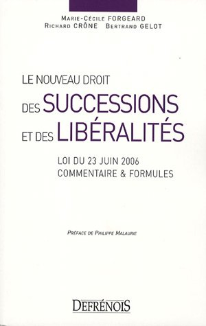 Le nouveau droit des successions et des libéralités : loi du 23 juin 2006, commentaire et formules