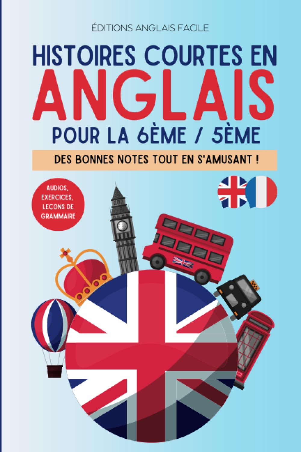 Apprendre l'anglais avec des histoires courtes pour la 6ème - 5ème (A1 - A2): Renforce tes connaissa