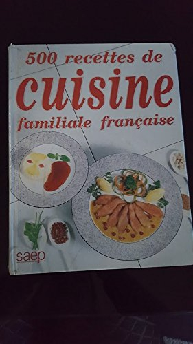 500 recettes de cuisine familiale française