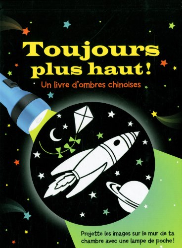 Toujours plus haut !: Un livre d'ombres chinoises