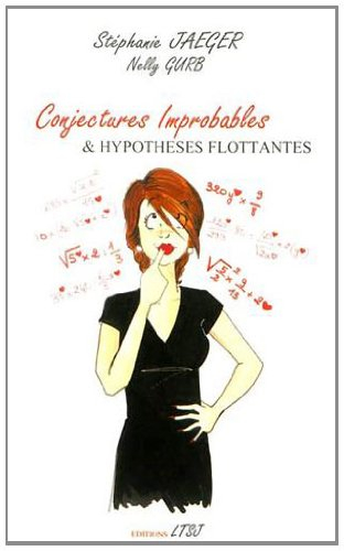 Conjectures improbables & hypothèses flottantes