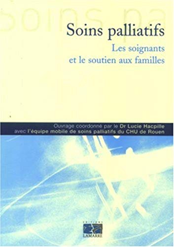 Soins palliatifs : les soignants et le soutien aux familles