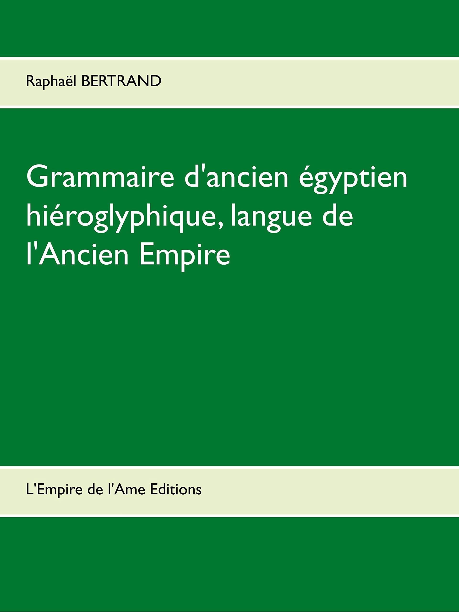 Grammaire d'ancien égyptien hiéroglyphique : langue de l'Ancien Empire
