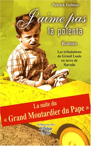 J'aime pas la polente... : les chants du coeur de Grand Louis sous le ciel de Savoie