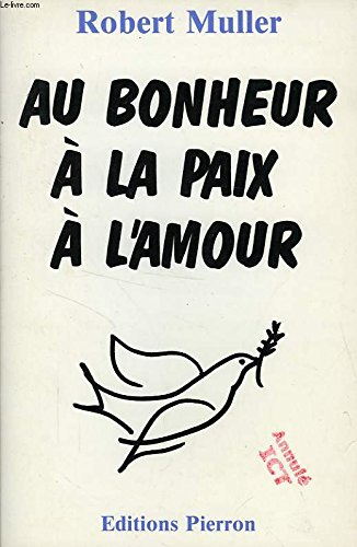 Au bonheur, à la paix, à l'amour