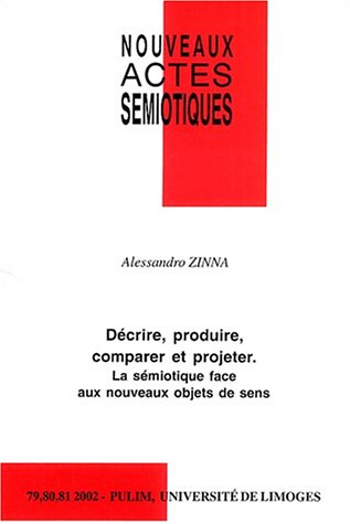 Nouveaux actes sémiotiques, n° 79-80-81. Décrire, produire, comparer et projeter : la sémiotique fac