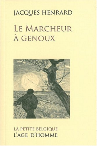 Le marcheur à genoux : récit