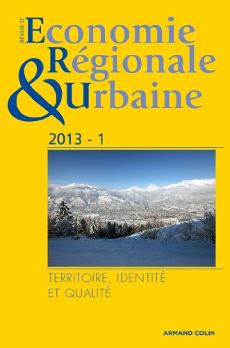 Revue d'économie régionale et urbaine, n° 1 (2013). Territoire, identité et qualité