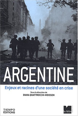 Argentine, enjeux et racines d'une société en crise