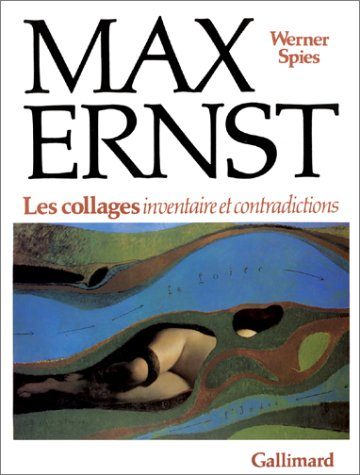 max ernst : les collages, inventaire et contradictions