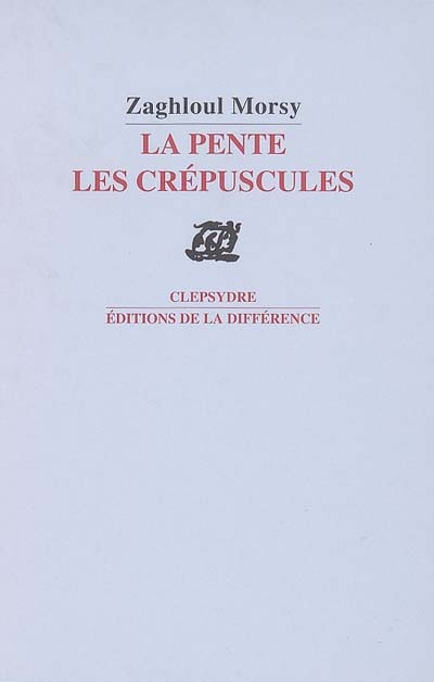 La pente, les crépuscules : poèmes