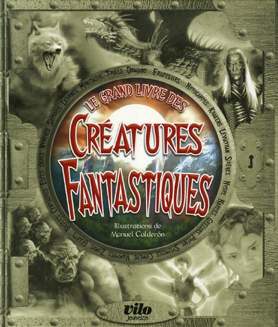 Le grand livre des créatures fantastiques