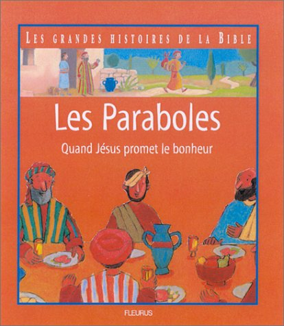 Les paraboles : quand Jésus promet le bonheur