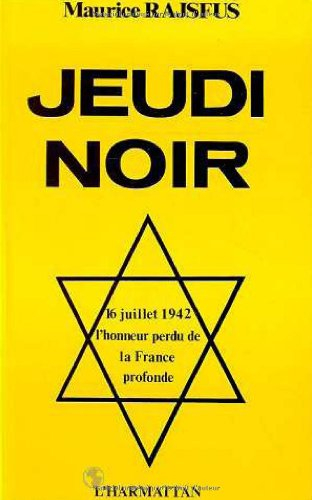 Jeudi noir : l'honneur perdu de la France profonde, 16 juillet 1942