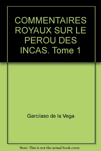 commentaires royaux sur le pérou des incas