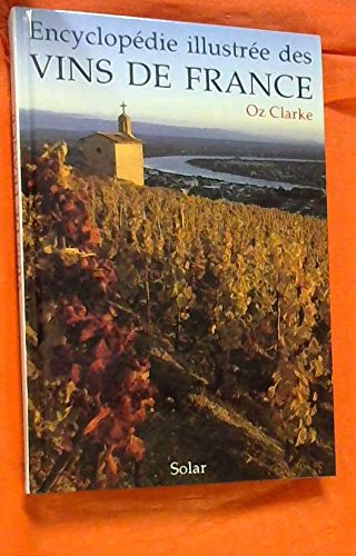 Encyclopédie illustrée des vins de France