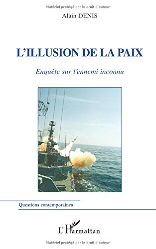 L'illusion de la paix : enquête sur l'ennemi inconnu