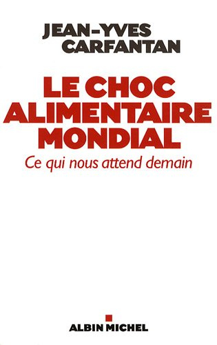 Le choc alimentaire mondial : ce qui nous attend demain