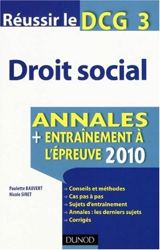 Réussir le DCG 3 droit social : annales + entraînement à l'épreuve 2010