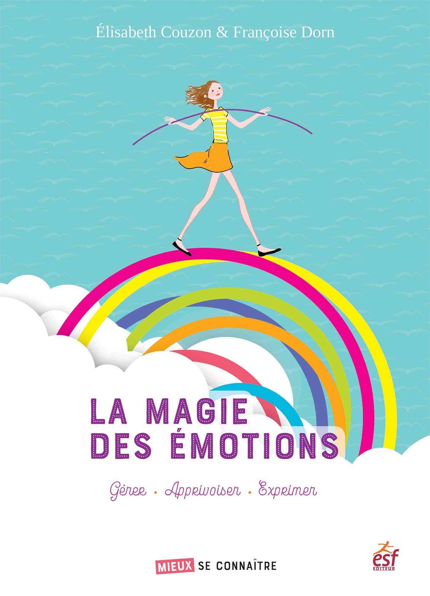 La magie des émotions : gérer, apprivoiser, exprimer