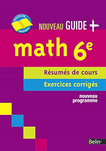 Math 6e : résumés de cours, exercices corrigés : nouveau programme