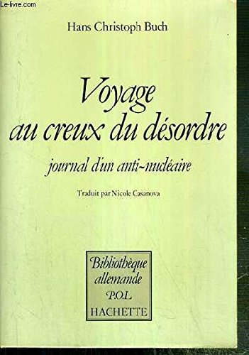 voyage au creux du désordre : journal d'un anti-nucléaire (bibliothèque allemande)