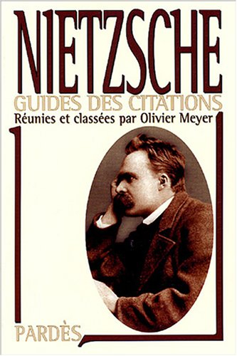 Nietzsche : manuel du savoir-vivre surhumain de Friedrich Nietzsche, supérieur inconnu