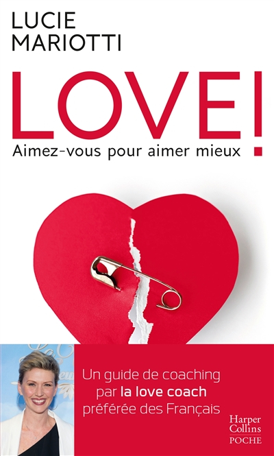 Love ! : aimez-vous pour aimer mieux