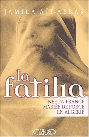 La fatiha : née en France, mariée de force en Algérie
