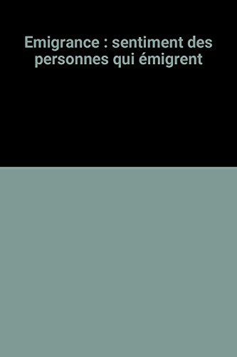 Emigrance : sentiment des personnes qui émigrent