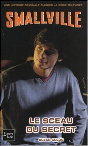 Smallville. Vol. 11. Le sceau du secret