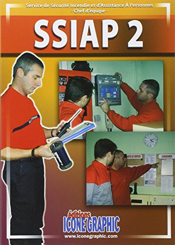 SSIAP 2 : service de sécurité incendie et d'assistance à personnes, chef d'équipe
