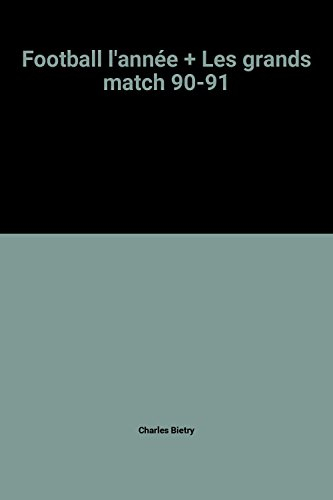 Football, l'année + : les grands matchs 90-91