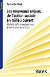 Les nouveaux enjeux de l'action sociale en milieu ouvert : réalités, défis et perspectives d'avenir 
