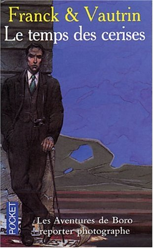 les aventures de boro reporter photographe, tome 2 : le temps des cerises