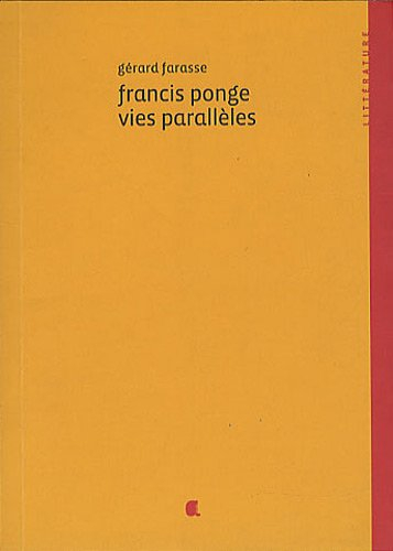 Francis Ponge : vies parallèles