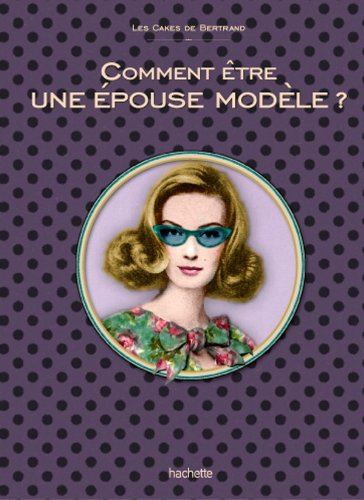 Comment être une épouse modèle ?