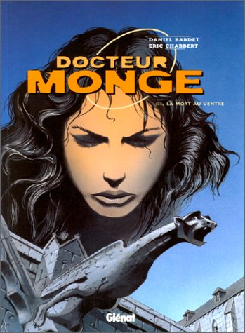 Docteur Monge. Vol. 3. La mort au ventre