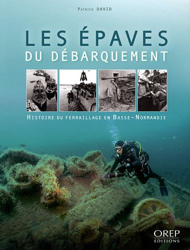 Les épaves du débarquement : histoire du ferraillage en Basse-Normandie