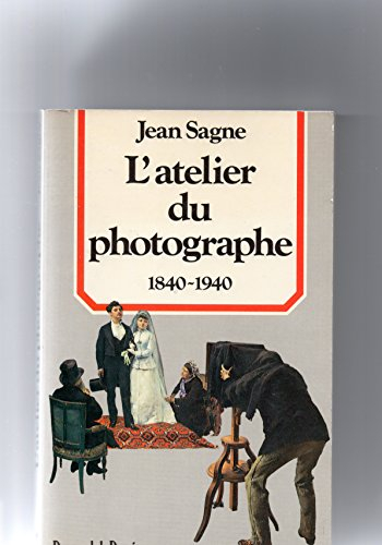 L'Atelier du photographe, 1840-1940